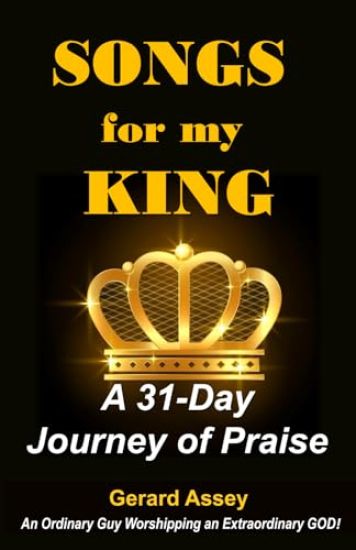 Songs for my King:  A 31-Day Journey of Praise