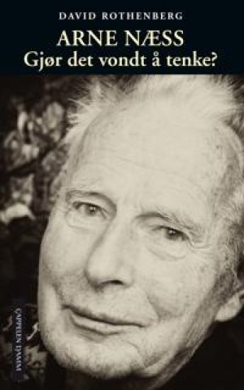 Arne Næss; gjør det vondt å tenke?