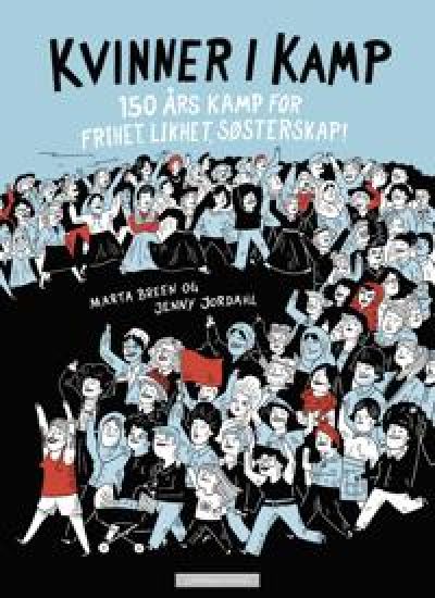 Kvinner i kamp; 150 år med frihet, likhet, søsterskap