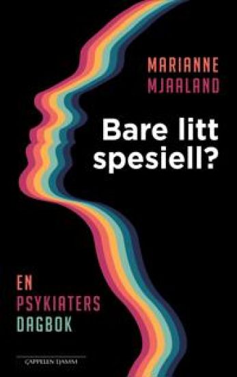 Bare litt spesiell?; en psykiaters dagbok
