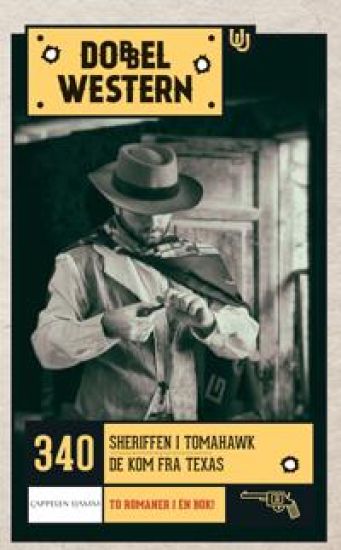 Sheriffen i Tomahawk ; De kom fra Texas