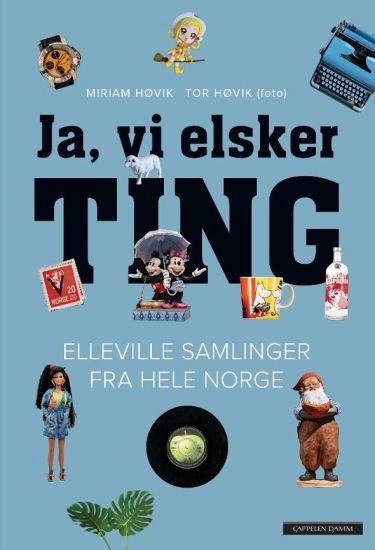 Ja, vi elsker ting: elleville samlinger fra hele Norge