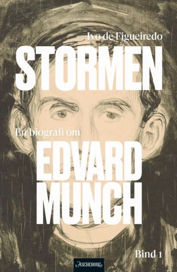 Stormen : Bind 1 : En biografi om Edvard Munch