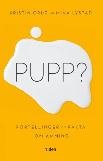 Pupp?: fortellinger og fakta om amming