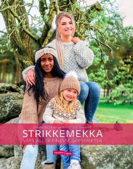 Strikkemekka; våre aller fineste oppskrifter