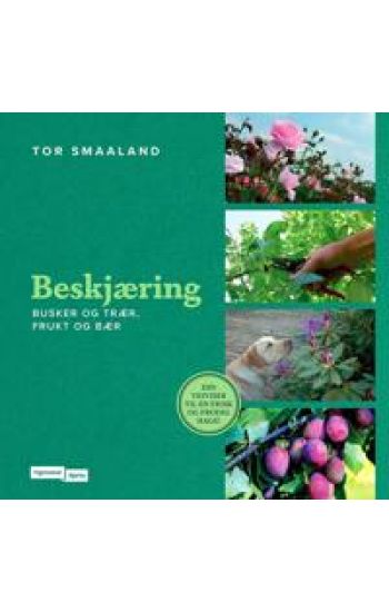 Beskjæring; av busker og trær, frukt og bær