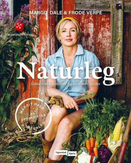 Naturleg; enkle matoppskrifter og jordnære gleder