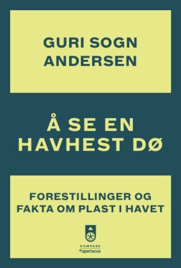 Å se en havhest dø: forestillinger og fakta om plast i havet