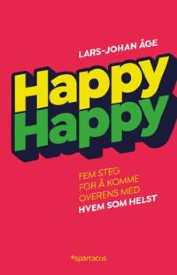 Happy happy; fem steg for å komme overens med hvem som helst