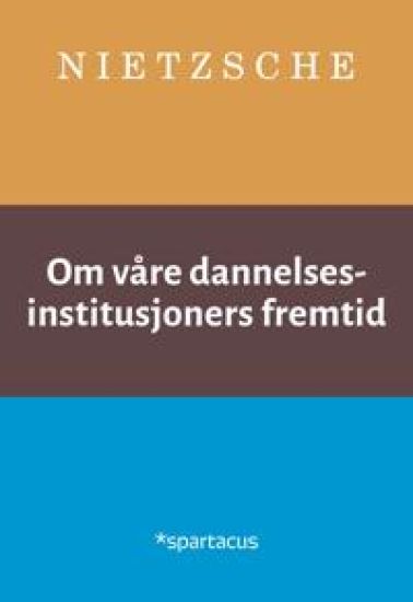 Om våre dannelsesinstitusjoners fremtid