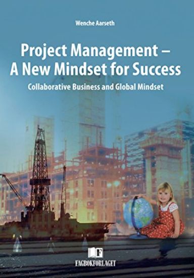 Project Management - A New Mindset for Success: Collaborative Business and Global Mindset