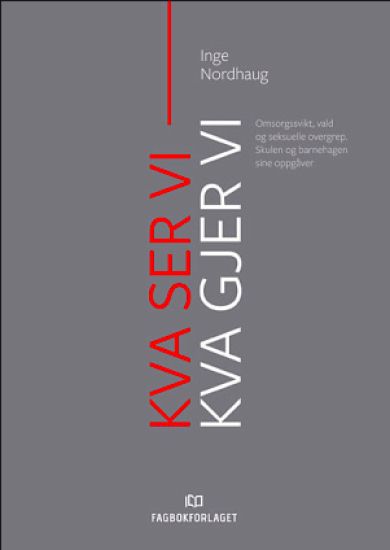 Kva ser vi -  kva gjer vi?