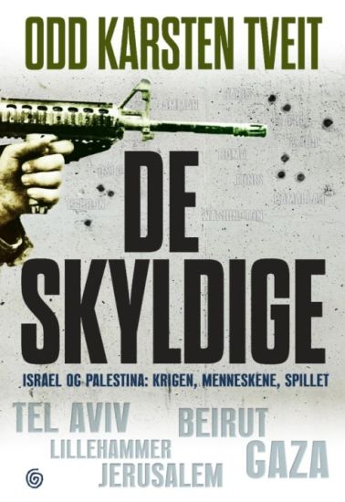 De skyldige; Israel og Palestina - krigen, menneskene, spillet