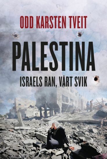 Palestina; Israels ran, vårt svik