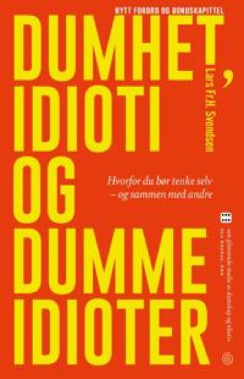 Dumhet, idioti og dumme idioter