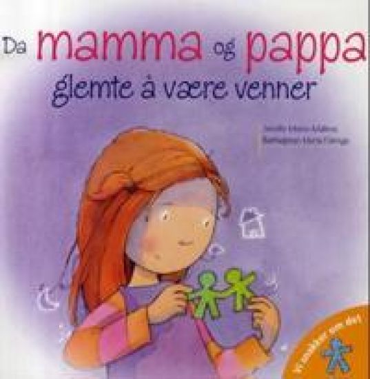 Da mamma og pappa glemte å være venner