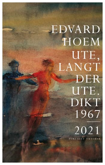 Ute, langt der ute; dikt 1967-2021