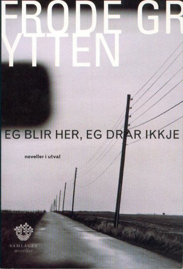 Eg blir her, eg drar ikkje