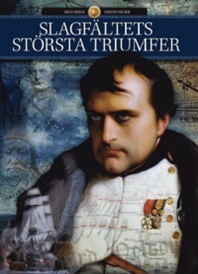 Slagfältets största triumfer