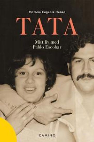 Tata; mitt liv med Pablo Escobar