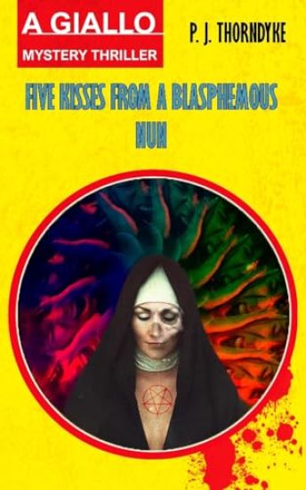 Five Kisses from a Blasphemous Nun