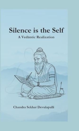 Silence is the Self - A Vedantic Realization