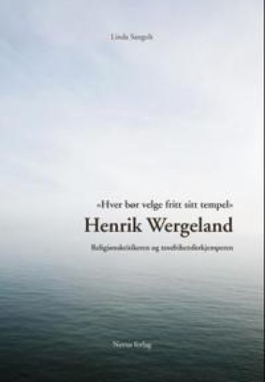 Henrik Wergeland: religionskritikeren og trosfrihetsforkjemperen