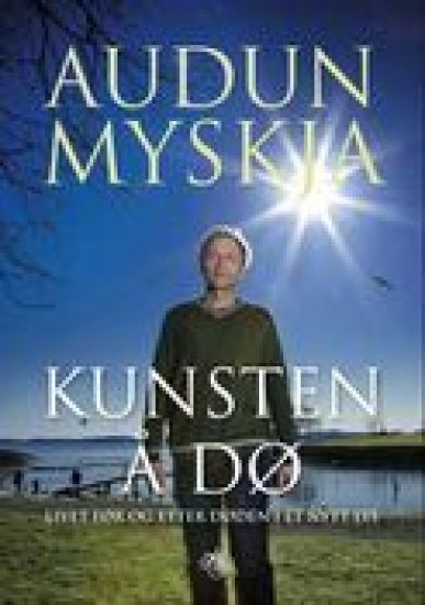 Kunsten å dø; livet før og etter døden i et nytt lys