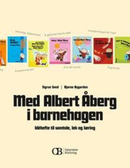 Med Albert Åberg i barnehagen; idéhefte til samtale, lek og læring
