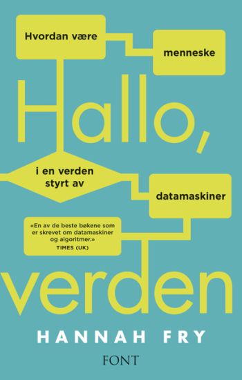 Hallo, verden; hvordan være menneske i en verden styrt av datamaskiner