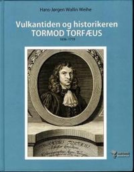 Vulkantiden og historikeren Tormod Torfæus 1636-1719