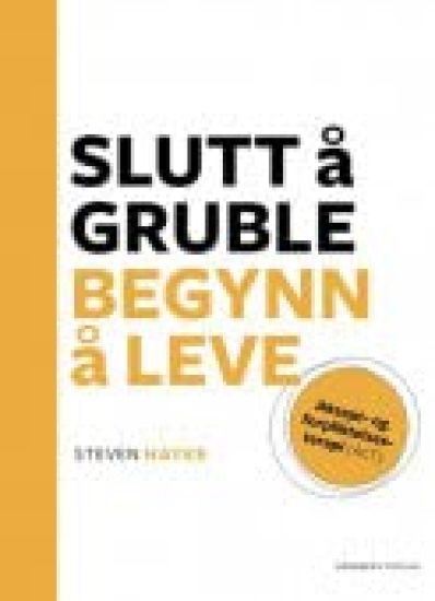 Slutt å gruble, begynn å leve; ACT