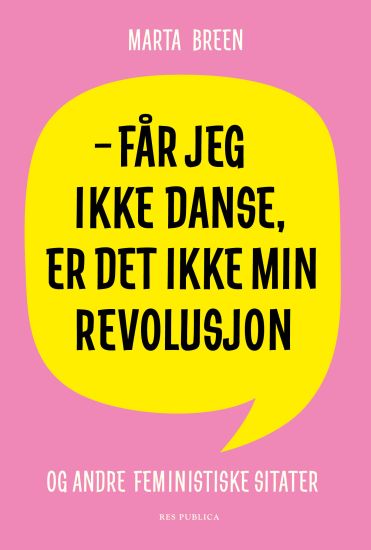 Får jeg ikke danse, er det ikke min revolusjon