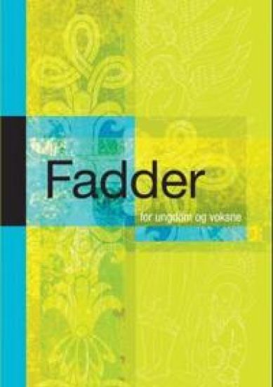Fadder. For ungdom og voksne