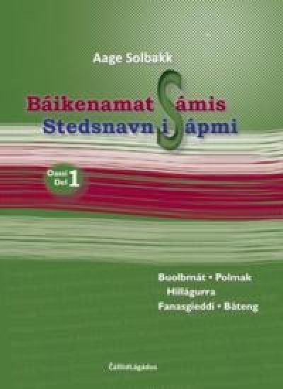 Báikenamat Sámis = Stedsnavn i Sápmi : del 1 : Polmak, Båteng