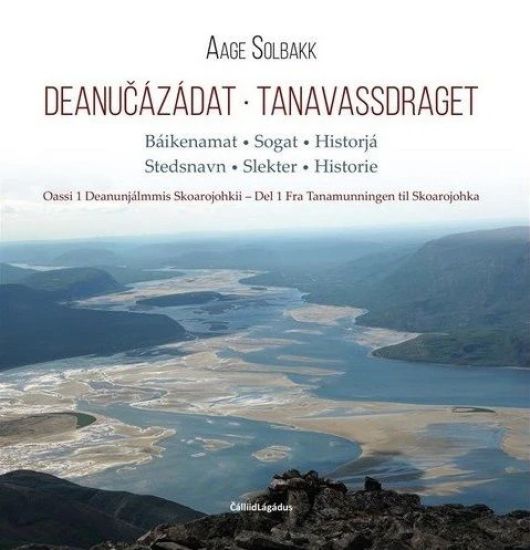 Deanucázádat = Tanavassdraget : Del 1 : fra Tanamunningen til Skoarojohka