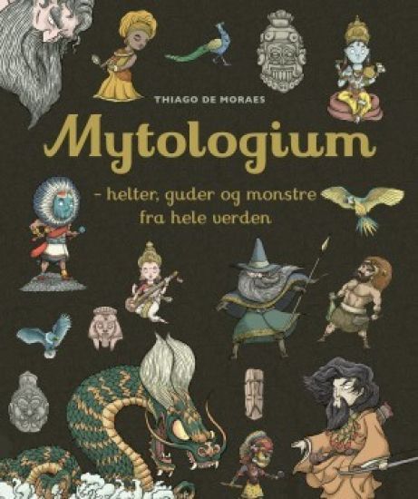Mytologium; helter, guder og monstre fra hele verden