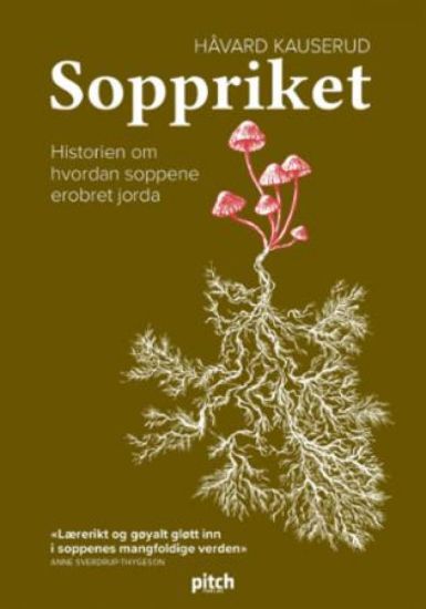 Soppriket: historien om hvordan soppene erobret jorda