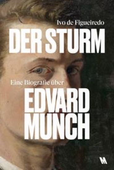 Der Sturm. Eine Biografie über Edvard Munch