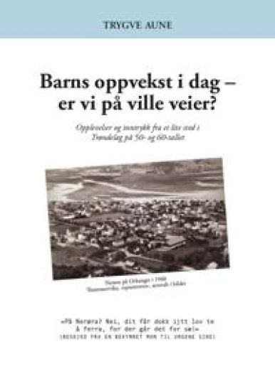 Barns oppvekst i dag - er vi på ville veier?