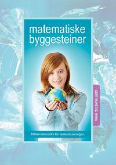 Matematiske byggesteiner; metamatematikk for lærerutdanningen
