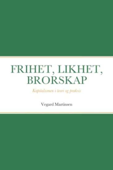 Frihet, Likhet, Brorskap