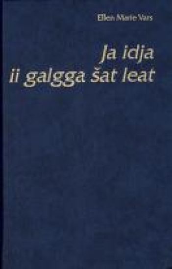 Ja idja ii galgga sat leat
