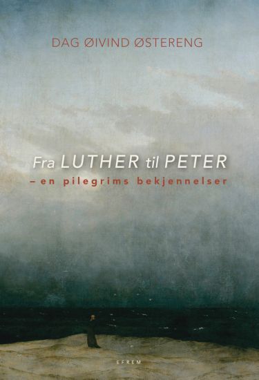 Fra Luther til Peter; en pilegrims bekjennelser