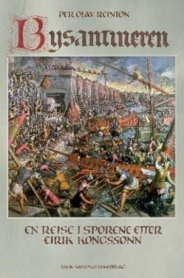 Bysantineren; en reise i sporene etter Eirik kongssønn