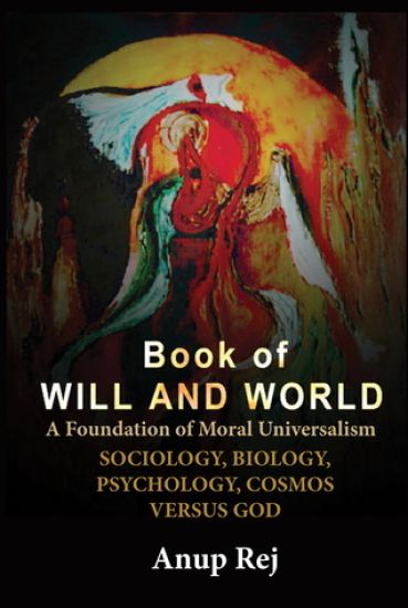 Book of Will and World: Foundation of Moral Universalism