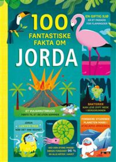 100 fantastiske fakta om jorda