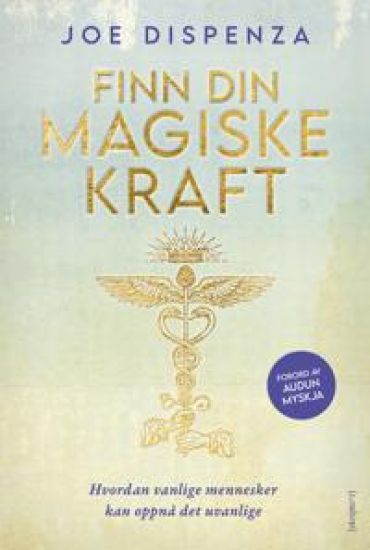 Finn din magiske kraft; hvordan vanlige mennesker kan få til det uvanlige