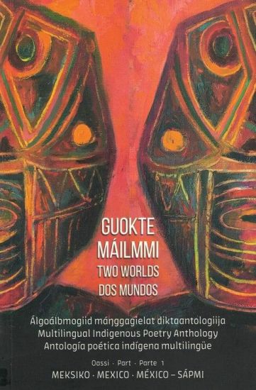 Guokte máilmmi – Two worlds – Dos mundos / Mexico-Sápmi