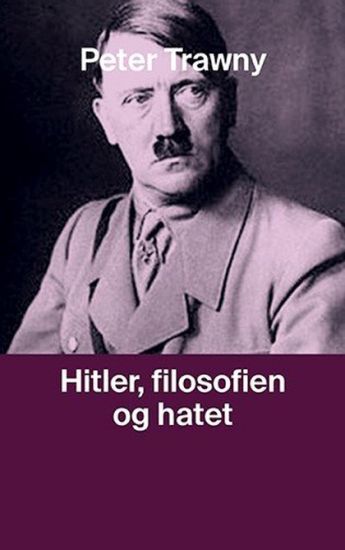 Hitler, filosofien og hatet